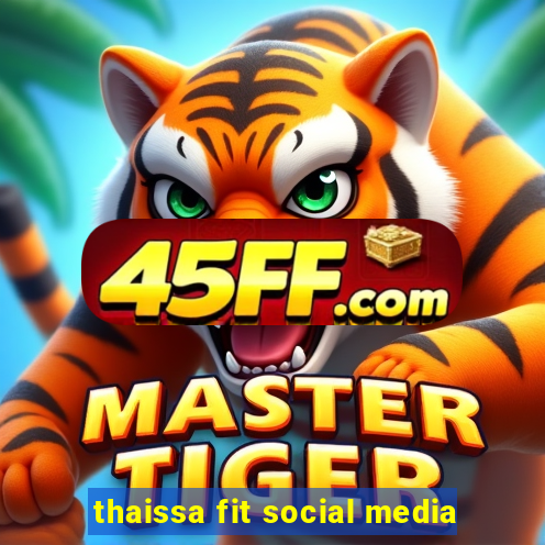 thaissa fit social media